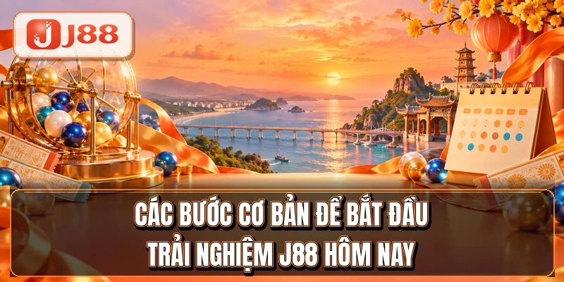 Các bước cơ bản để bắt đầu trải nghiệm J88 hôm nay Các bước cơ bản để bắt đầu trải nghiệm J88 hôm nay