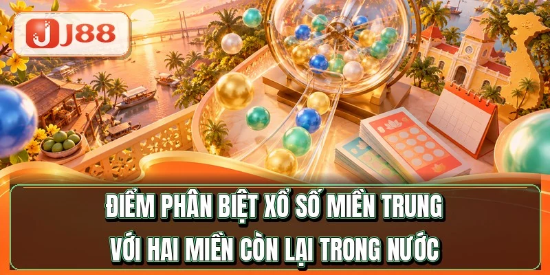 Xổ Số Miền Trung - Lịch 7 Ngày Quay Và 3 Ưu Điểm Riêng 3 Điểm phân biệt xổ số miền Trung với hai miền còn lại trong nước