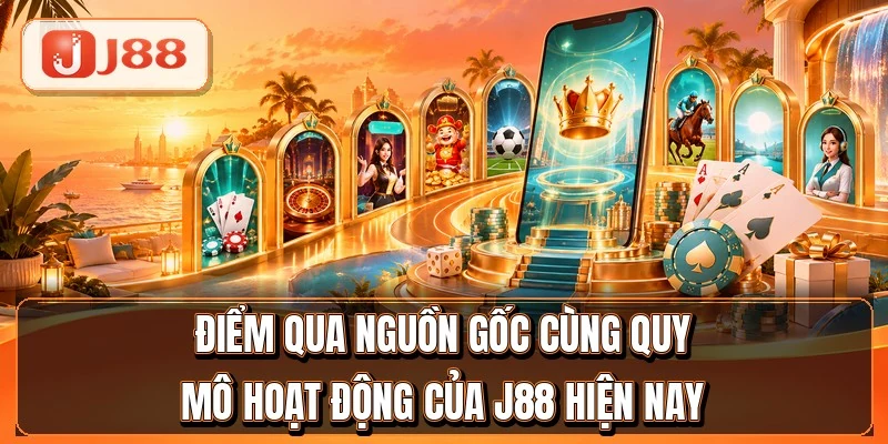 Điểm qua nguồn gốc cùng quy mô hoạt động của J88 hiện nay Điểm qua nguồn gốc cùng quy mô hoạt động của J88 hiện nay