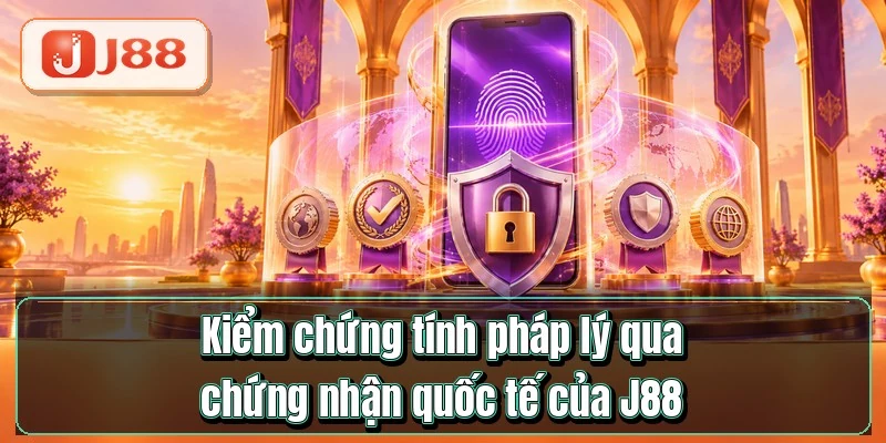 Kiểm chứng tính pháp lý qua chứng nhận quốc tế của J88 Kiểm chứng tính pháp lý qua chứng nhận quốc tế của J88