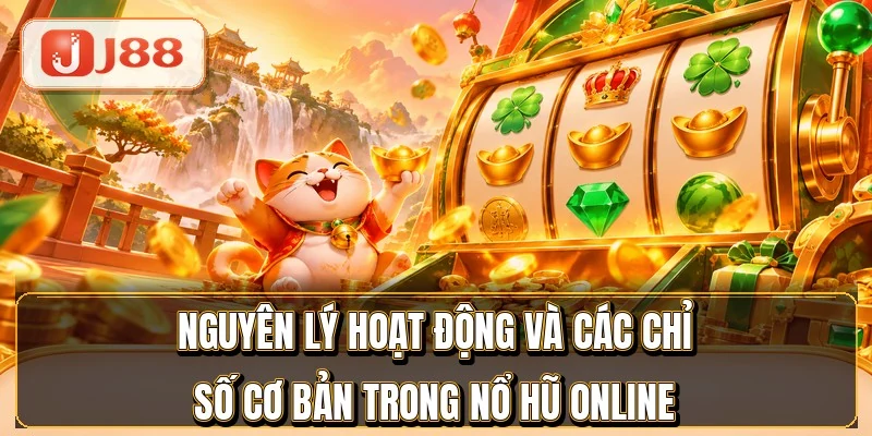Nổ Hũ Online - Đọc Chỉ Số RTP Chỉ Trong 5 Phút 2 Nguyên lý hoạt động và các chỉ số cơ bản trong nổ hũ online