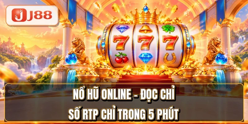 Nổ Hũ Online - Đọc Chỉ Số RTP Chỉ Trong 5 Phút 9 Nổ Hũ Online - Đọc Chỉ Số RTP Chỉ Trong 5 Phút