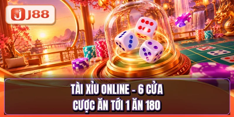 Tài Xỉu Online - 6 Cửa Cược Ăn Tới 1 Ăn 180 4 Tài Xỉu Online - 6 Cửa Cược Ăn Tới 1 Ăn 180