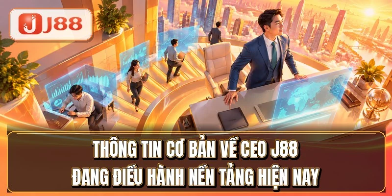 CEO J88 - Nhà Lãnh Đạo 18 Năm Trong Ngành iGaming 1 Thông tin cơ bản về CEO J88 đang điều hành nền tảng hiện nay